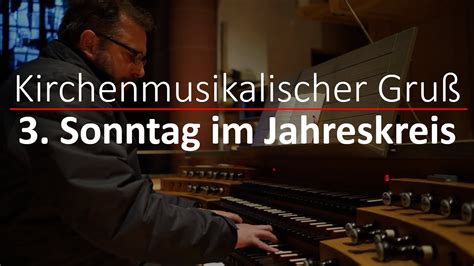 Kirchenmusikalischer Gruß Zum 3 Sonntag Im Jahreskreis Youtube