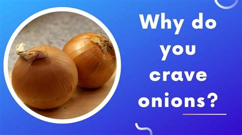 Why Do I Crave Onions Top 3 Reasons Eating Enlightenment