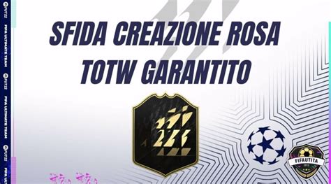 Fifa Sfida Creazione Rosa Team Of The Week Garantito Weareutita