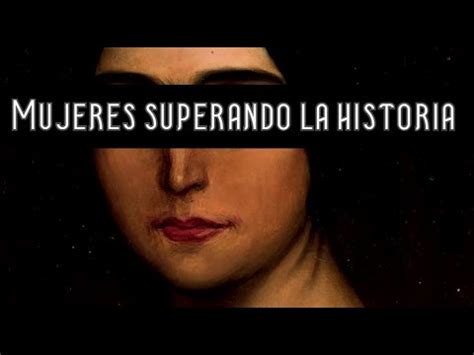 Mujeres Que Superaron La Historia Youtube