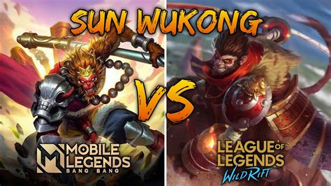 SUN WUKONG MOBILE LEGENDS VS LEAGUE OF LEGENDS WILD RIFT YouTube