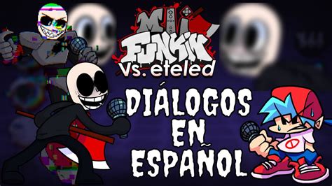 Vs Eteled Full Week Hard DiÁlogos En EspaÑol Friday Night Funkin Mod Youtube