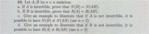 Solved 19 Let A B Be N×n Matrices A If A Is Invertible