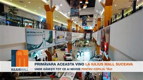 Prim Vara Aceasta Vino La Iulius Mall Suceava Unde G Se Ti Tot Ce Ai