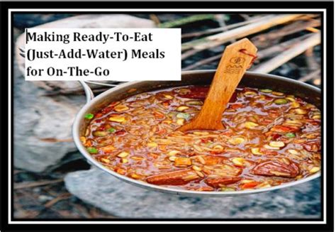 Making Ready To Eat Just Add Water Meals For On The Go Easy Camping