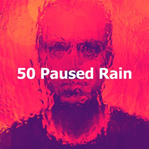 50 Paused Rain Album By Rainfall Meditations Spotify