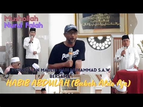 Habib Abdulah Babeh Aldo Hadiri Maulid Di Musholla Nurul Falah