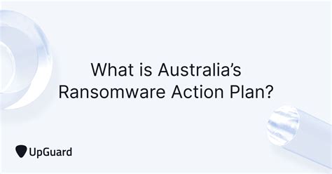 What Is The Australian Ransomware Action Plan A Definition By UpGuard