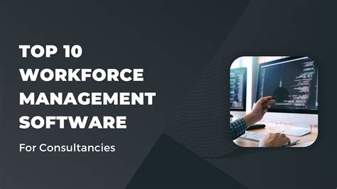 Top Workforce Management Software Systems For Consultancies In