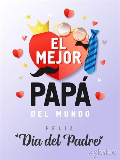 El Mejor Papa Del Mundo Feliz Dia Del Padre Spanish Lettering Posters