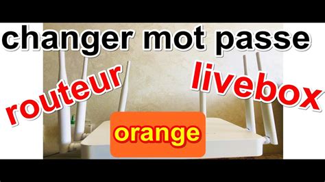 Top Imagen Changer Livebox Orange Fr Thptnganamst Edu Vn