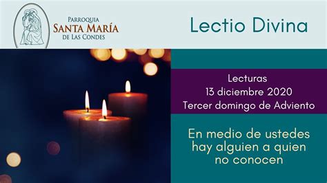 Lectio Divina Tercer Domingo De Adviento Youtube