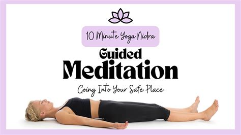 10 Min Guided Meditation Yoga Nidra Finding Your Safe Space