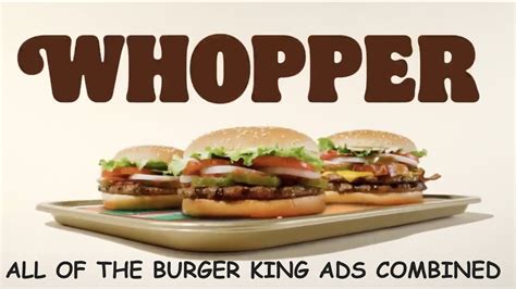 All Burger King Ads Combined Youtube