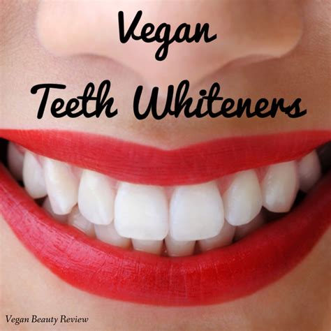 Vegan Teeth Whitening Products - Vegan Beauty Review | Vegan and Cruelty-Free Beauty, Fashion ...