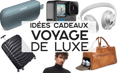 Idées de cadeaux de luxe pour voyageurs et voyageuses