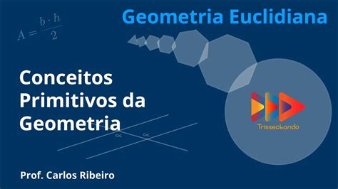 Geometria Euclidiana Aula 1 Conceitos Primitivos YouTube