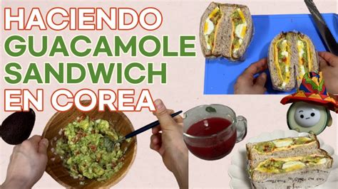 Guacamole Sandwich Vlog En Corea L Chica Corea L Coreana Vlog Youtube