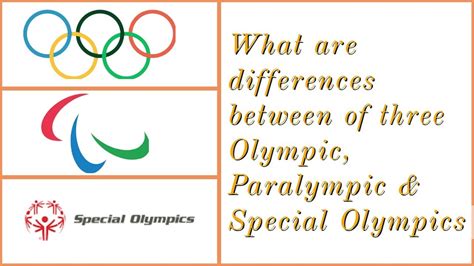 What Are The Differences Between Of Three Olympic Paralympic