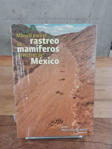 Manual Para El Rastreo De Mam Feros Silvestres De M Xico Env O Gratis