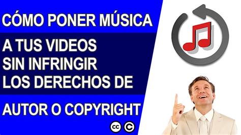 Cómo Poner Música a Tus Videos Sin Infrigir Los Derechos de Autor YouTube