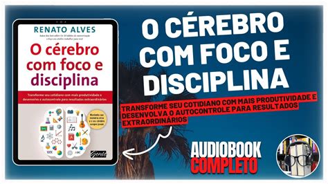 O C Rebro Foco E Disciplina Audiobook Completo Youtube