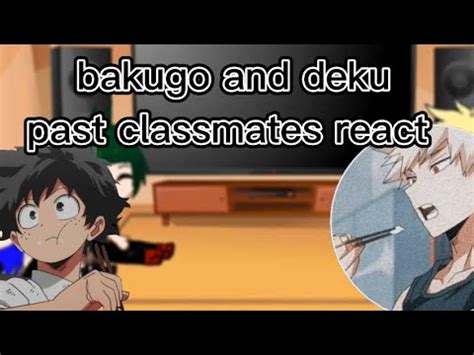 Bakugo And Deku Past Classmates React YouTube