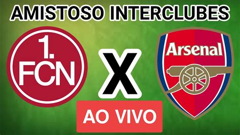 Nurnberg X Arsenal Ao Vivo Amistoso Interclubes Em Tempo Real Youtube