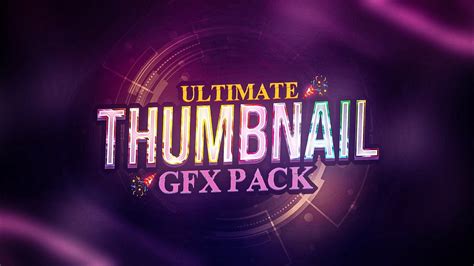 Thumbnail GFX Pack Android Pc Ultimate GFX Pack 50K Subscriber