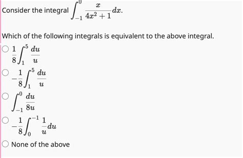 Solved Consider The Integral ∫ 10x4x21dxwhich Of The