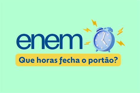 Que Hora Fecha O Portão Do Enem - Que horas fecha o portão do Enem 2024 no 2º dia? Confira!