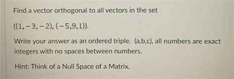 Solved Find A Vector Orthogonal To All Vectors In The Chegg