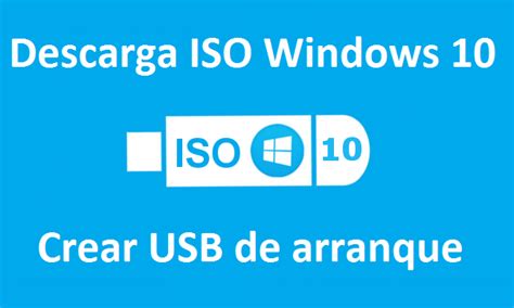 Como Descargar La Iso De Windows 10 Y Crear Un Usb De Arranque