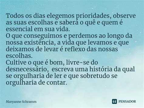 Frases Sobre Escolhas E Prioridades - ⁠Todos os dias elegemos prioridades,... Maryanne Schramm - Pensador