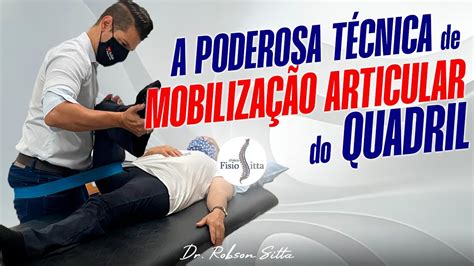 Quadril Mobiliza O Articular Movimento Mwm Mulligan Terapia