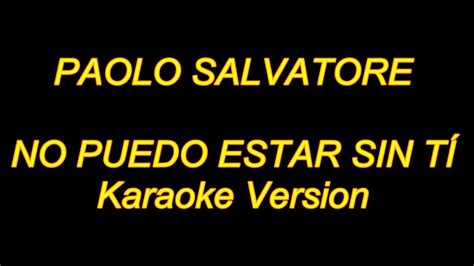 Paolo Salvatore No Puedo Estar Sin Ti Karaoke Lyrics NUEVO YouTube