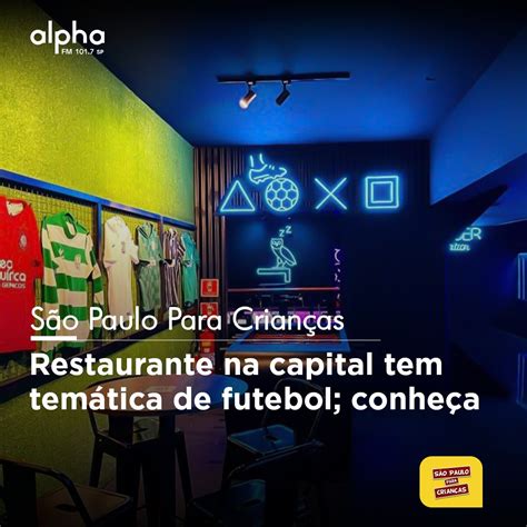 Alpha FM on Twitter São Paulo Para Crianças Restaurante na capital