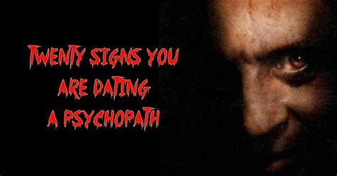 20 Signs You Are Dating A Psychopath Psychopath Relationship Signs