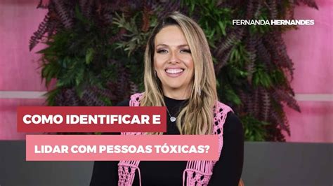 Como Identificar E Lidar Pessoas T Xicas Youtube