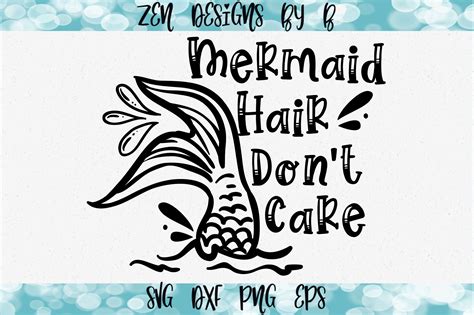 Mermaid Hair Don T Care Svg By Zen Designs By B Thehungryjpeg