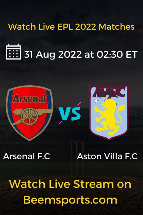 Arsenal Vs Aston Villa Football Match Epl 2022 Watch Live Aston