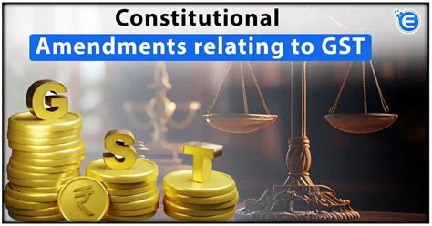 Amendment Of Indian Constitution For Gst Enterslice