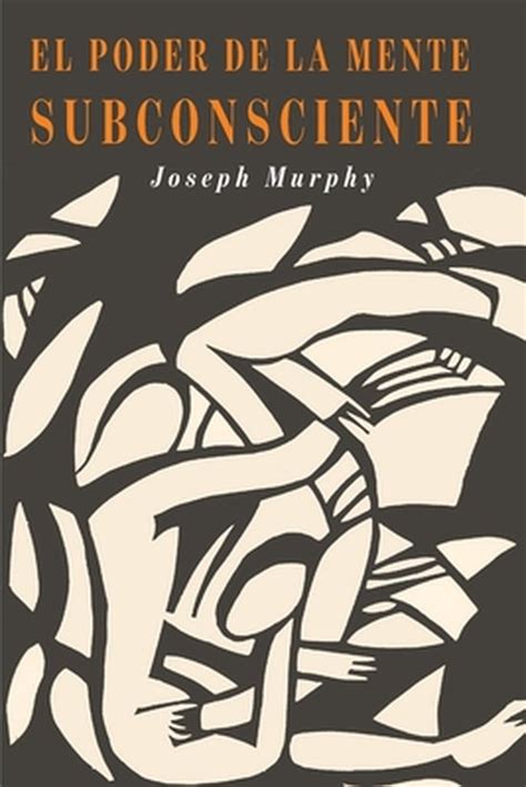 El Poder De La Mente Subconsciente Joseph Murphy