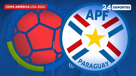 A Qu Hora Juegan Colombia Vs Paraguay En Copa Am Rica Horas