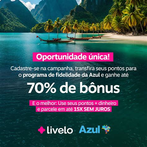 Ganhe Bônus de até 70 ao Transferir Pontos Livelo para Azul Campanha