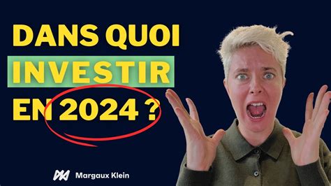 Dans quoi investir en 2024 Les meilleures stratégies pour