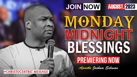 Monday Midnight Blessings St August Apostle Joshua Selman