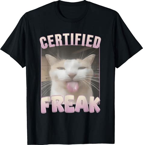 Certified Freak Funny Cat Meme T-Shirt - Walmart.com