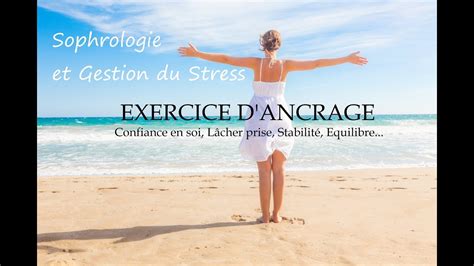 Sophrologie Et Gestion Du Stress Exercice Dancrage Youtube