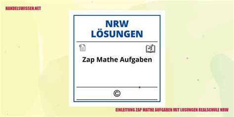 Zap Mathe Aufgaben Mit Losungen Realschule Nrw Maximieren Sie Ihre